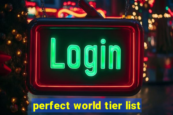 perfect world tier list